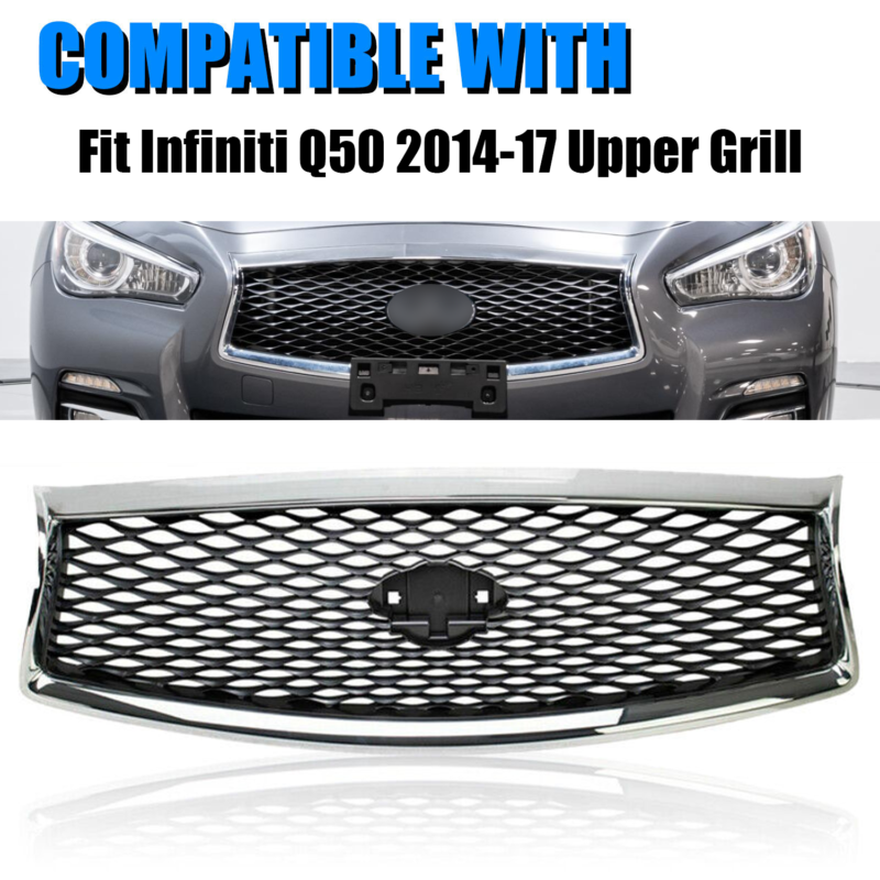Fit For Infiniti Q50 2014 2015 2016 2017 Front Bumper Upper Grille Chrome Grill