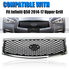 Load image into Gallery viewer, Fit For Infiniti Q50 2014 2015 2016 2017 Front Bumper Upper Grille Chrome Grill